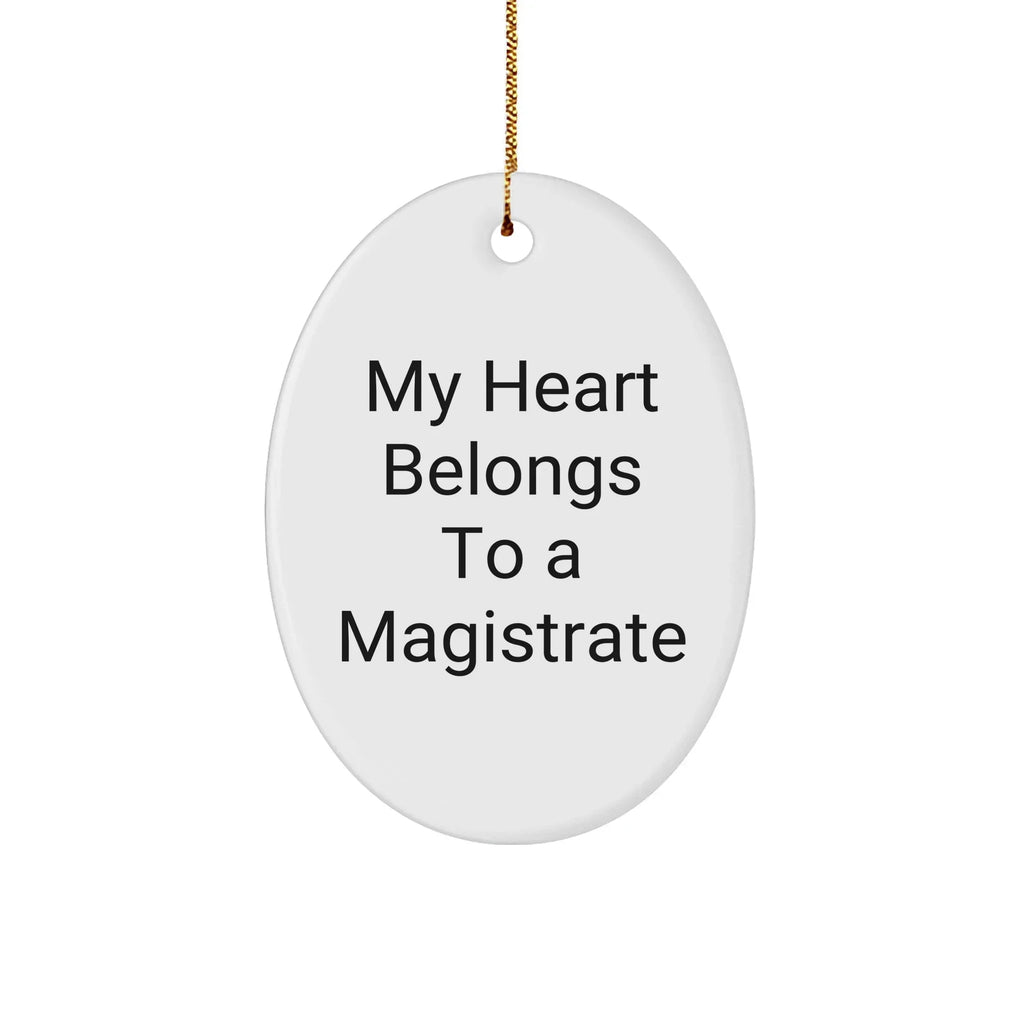 Magistrate Oval Ornament - 'My Heart Belongs To A Magistrate' Christmas Gifts