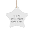 Mail Carrier Gifts from Friends for Christmas Unique Star Ornament, 'I'm A Mail Carrier. I Speak Fluently In genius.'