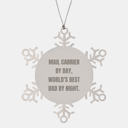 Mail Carrier Gifts from Men - Snowflake Ornament for Christmas, 'Mail Carrier By Day, World's Best Dad By Night.', Funny Quote