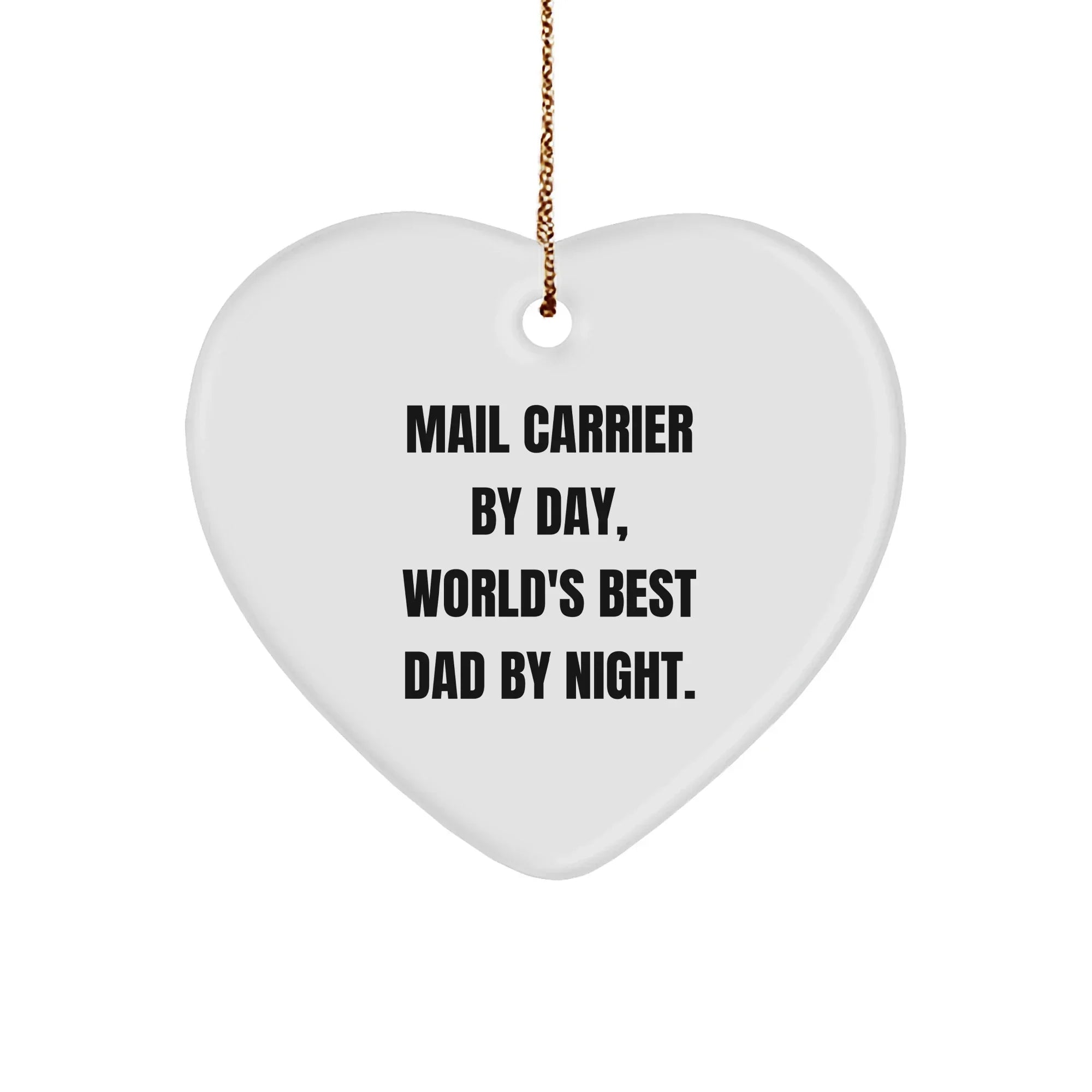 Mail Carrier Heart Ornament, Funny Gift from Mail Carrier By Day, World's Best Dad By Night, Christmas Unique Gifts