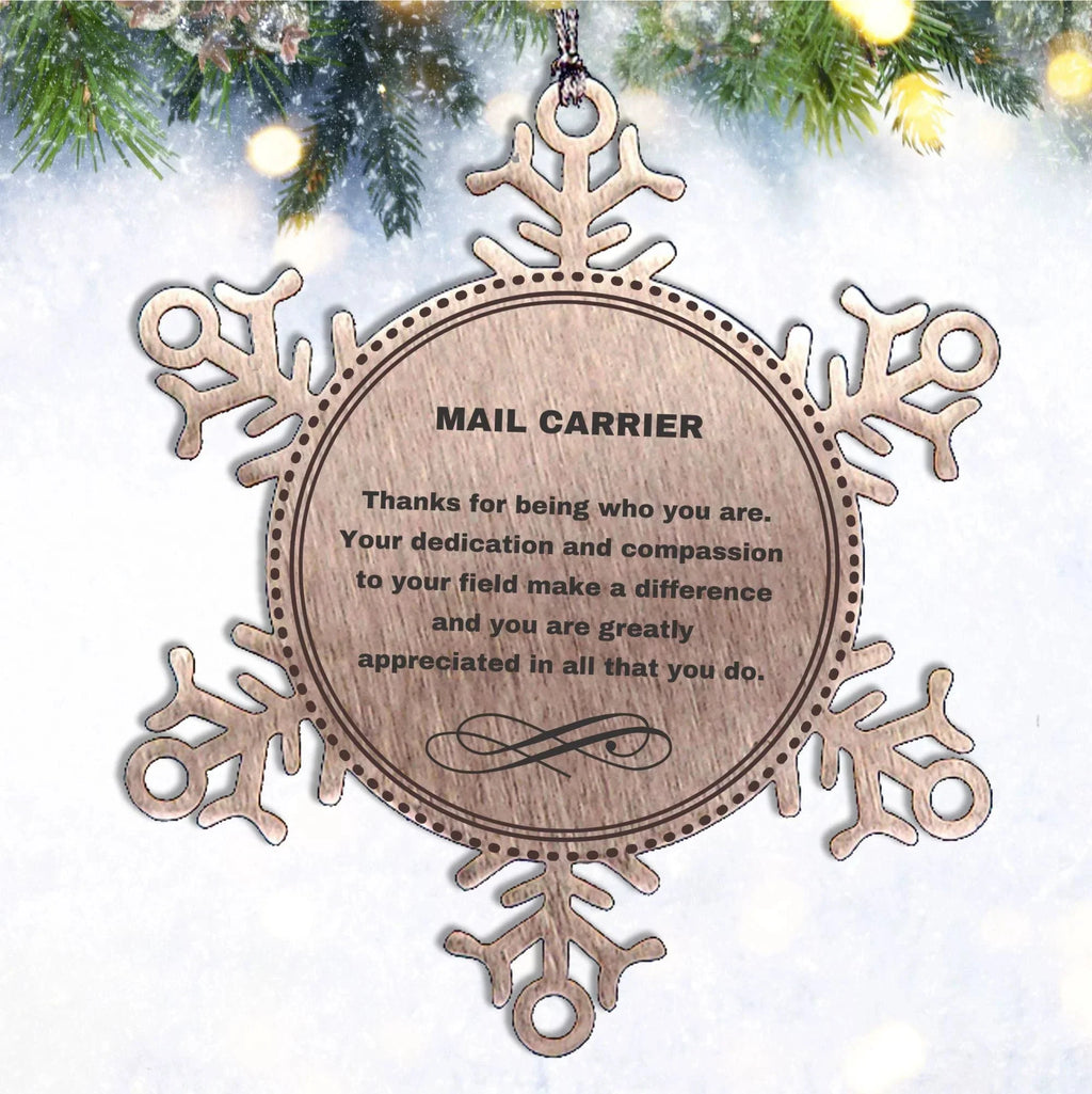 Mail Carrier Snowflake Ornament - Thanks for being who you are - Birthday Christmas Jewelry Gifts Coworkers Colleague Boss