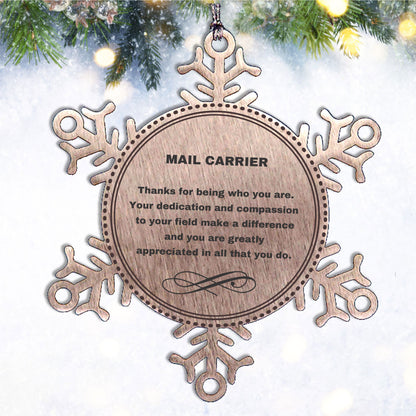 Mail Carrier Snowflake Ornament - Thanks for being who you are - Birthday Christmas Jewelry Gifts Coworkers Colleague Boss