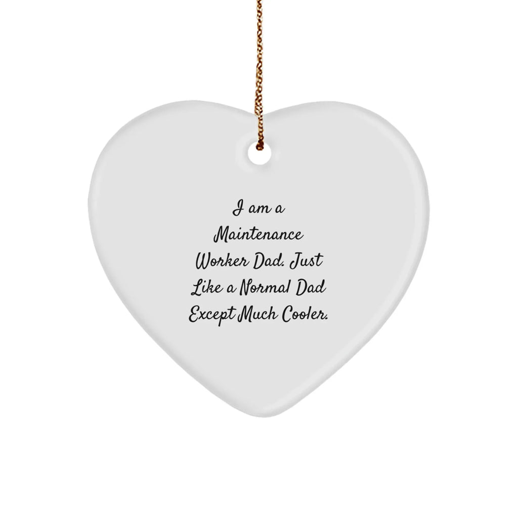 Maintenance Worker Dad Gifts | Funny Heart Ornament from Men to Maintenance Worker Friends