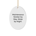 Maintenance Worker Gifts for Men, Oval Ornament By Day Ninja By Night Funny Quote, Christmas Unique Gifts from Family