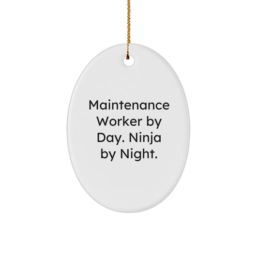 Maintenance Worker Gifts for Men, Oval Ornament By Day Ninja By Night Funny Quote, Christmas Unique Gifts from Family