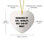Manager By Day, World's Best Dad By Night Heart Ornament for Christmas Unique Gifts from Family to Manager