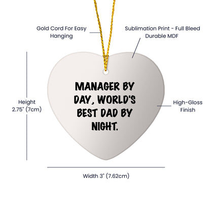 Manager By Day, World's Best Dad By Night Heart Ornament for Christmas Unique Gifts from Family to Manager