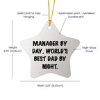 Manager Gifts: Funny Star Ornament, Manager By Day, World's Best Dad By Night., Christmas Unique Gifts from Family