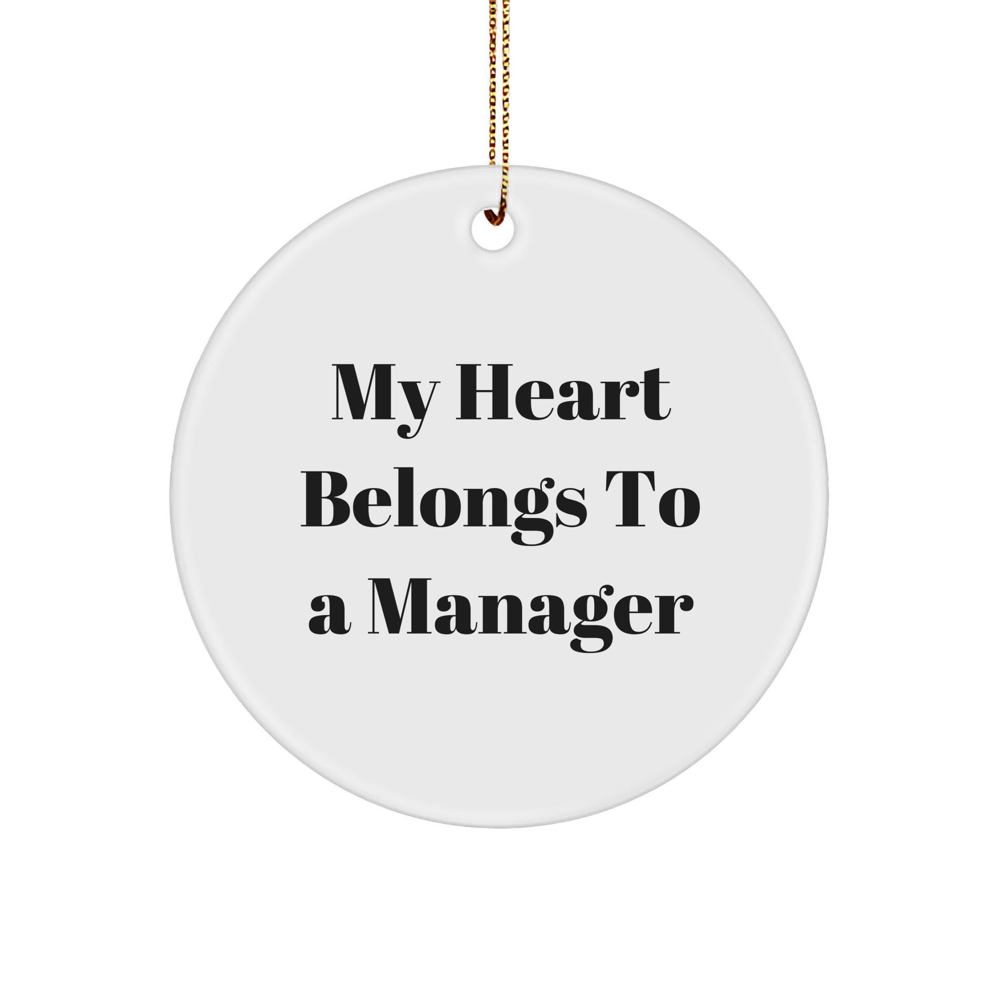 Manager Gifts from Friends - My Heart Belongs To A Manager Funny Circle Ornament for Christmas