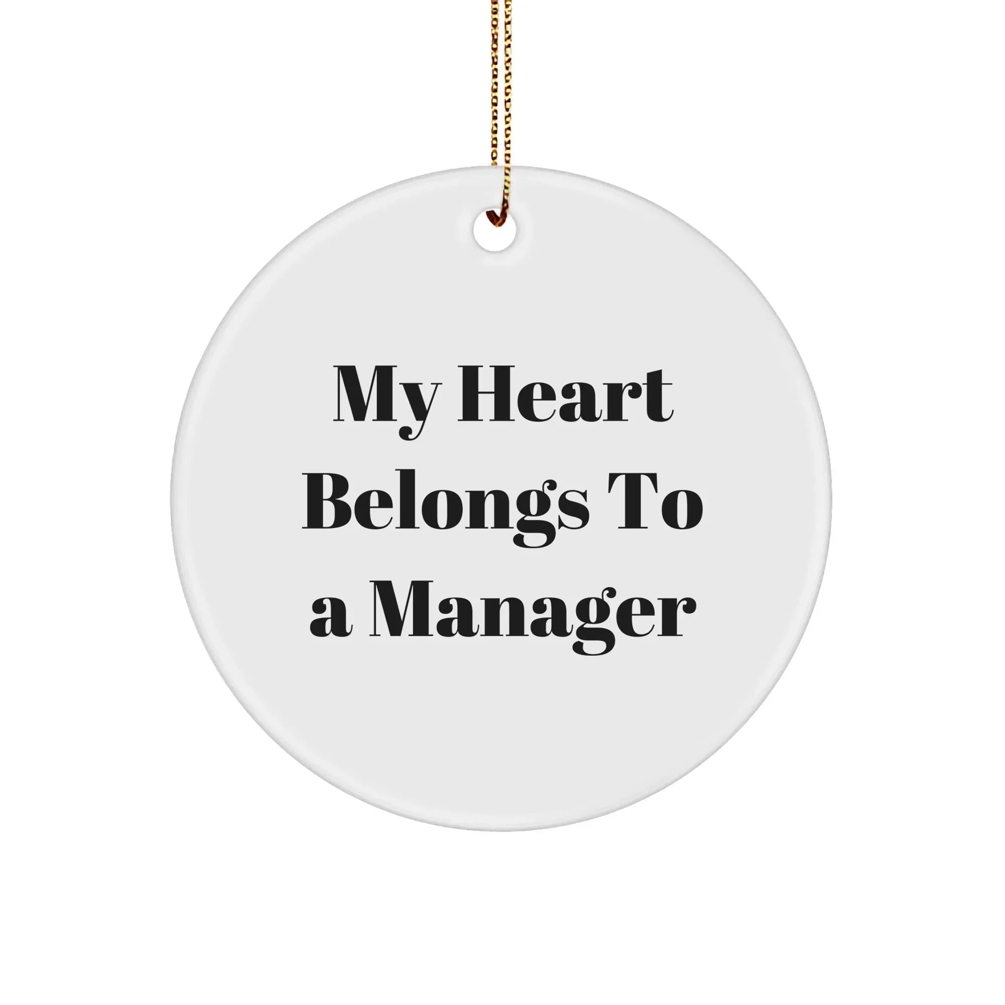 Manager Gifts from Friends - My Heart Belongs To A Manager Funny Circle Ornament for Christmas