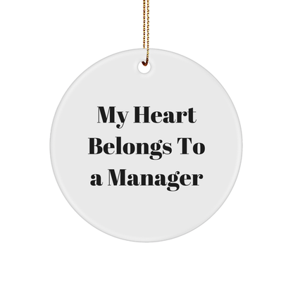 Manager Gifts from Friends - My Heart Belongs To A Manager Funny Circle Ornament for Christmas