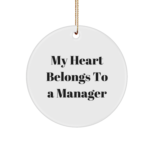 Manager Gifts from Friends - My Heart Belongs To A Manager Funny Circle Ornament for Christmas