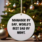 Manager Gifts from Men: Funny Circle Ornament for World's Best Dad By Night - Inspirational Quotes for Christmas