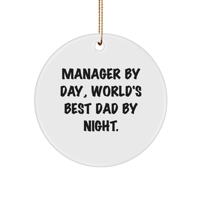 Manager Gifts from Men: Funny Circle Ornament for World's Best Dad By Night - Inspirational Quotes for Christmas