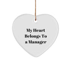 Manager's Heart: 'My Heart Belongs To A Manager' White Heart Ornament, Gifts from Friends, Gifts for Manager, Christmas Unique Presents