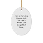 Marketing Manager Dad Oval Ornament, Funny Gifts from Mom to Marketing Manager, Unique Christmas Unique Gifts for Marketing Manager