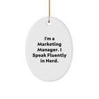 Marketing Manager Funny Quote Oval Ornament, 'I'm A Marketing Manager. I Speak Fluently In Nerd.'