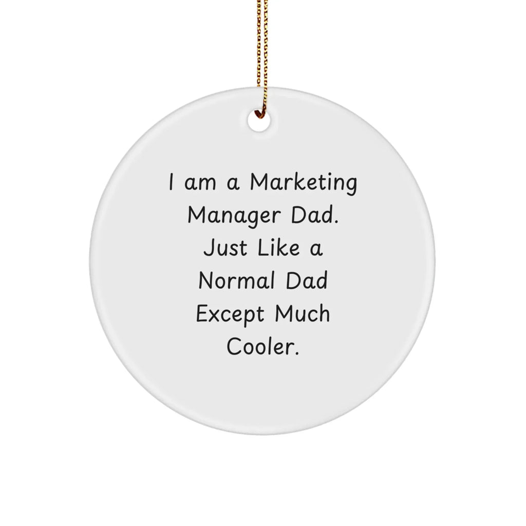 Marketing Manager Gifts, 'I Am A Marketing Manager Dad' Circle Ornament, Festive Christmas Decor for Family, Friends, and Coworkers