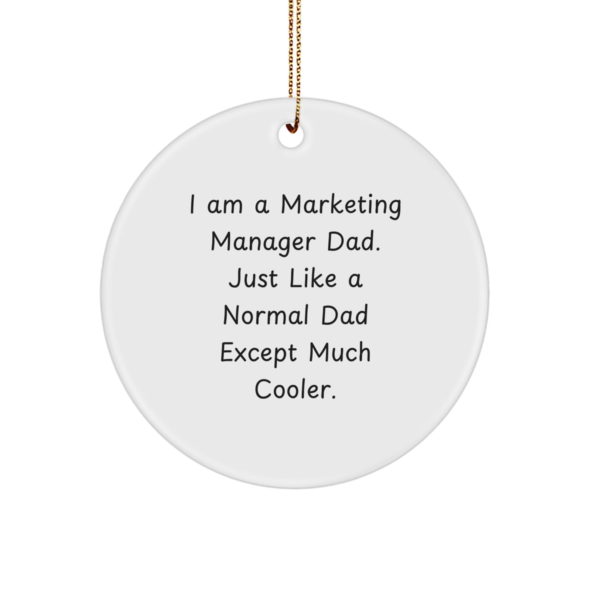 Marketing Manager Gifts, 'I Am A Marketing Manager Dad' Circle Ornament, Festive Christmas Decor for Family, Friends, and Coworkers