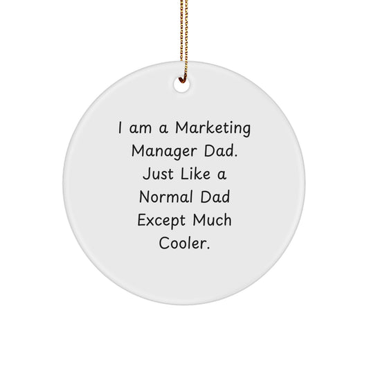 Marketing Manager Gifts, 'I Am A Marketing Manager Dad' Circle Ornament, Festive Christmas Decor for Family, Friends, and Coworkers