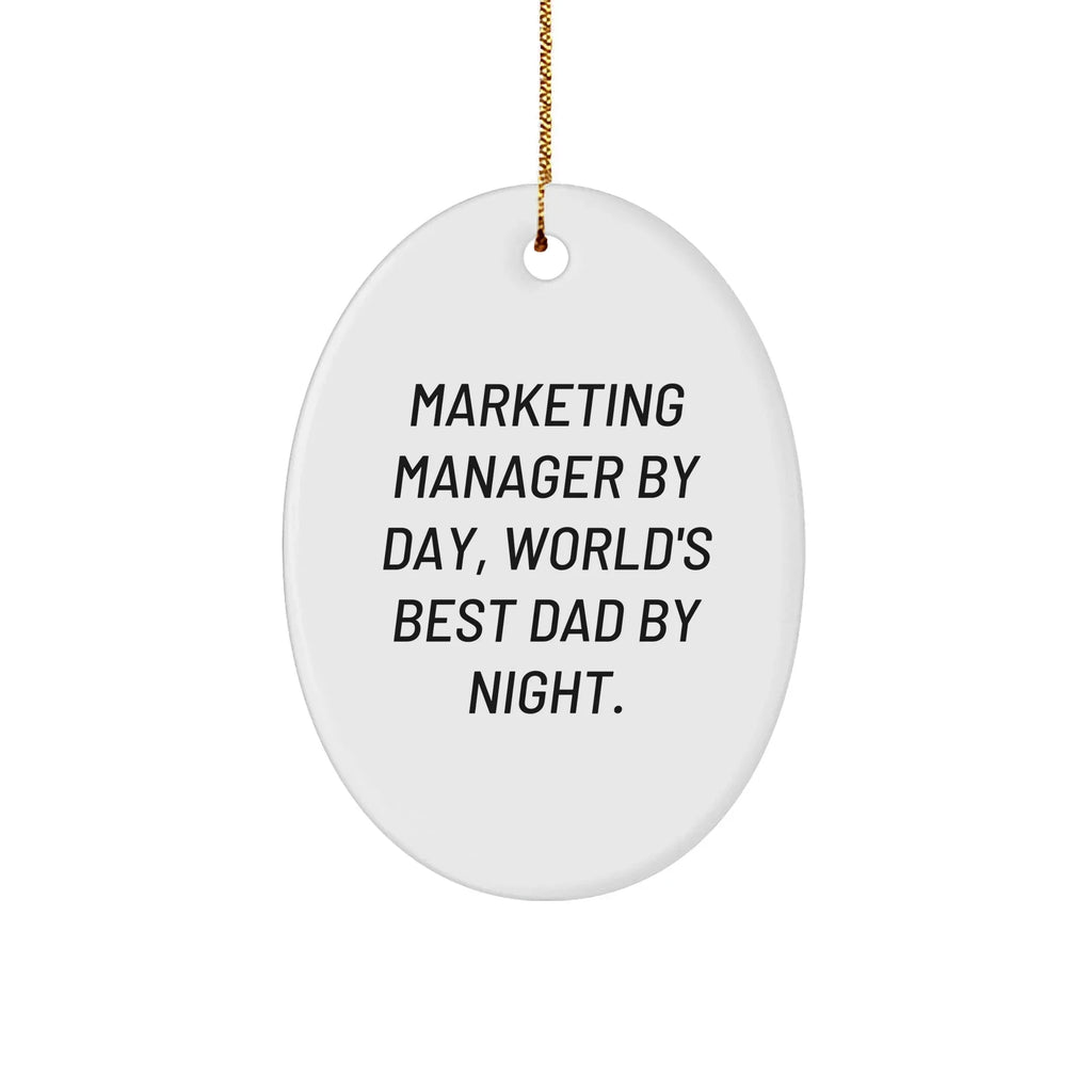 Marketing Manager Gifts by Day, Oval Ornament by Night, Funny Christmas Decor from Friends for Marketing Manager