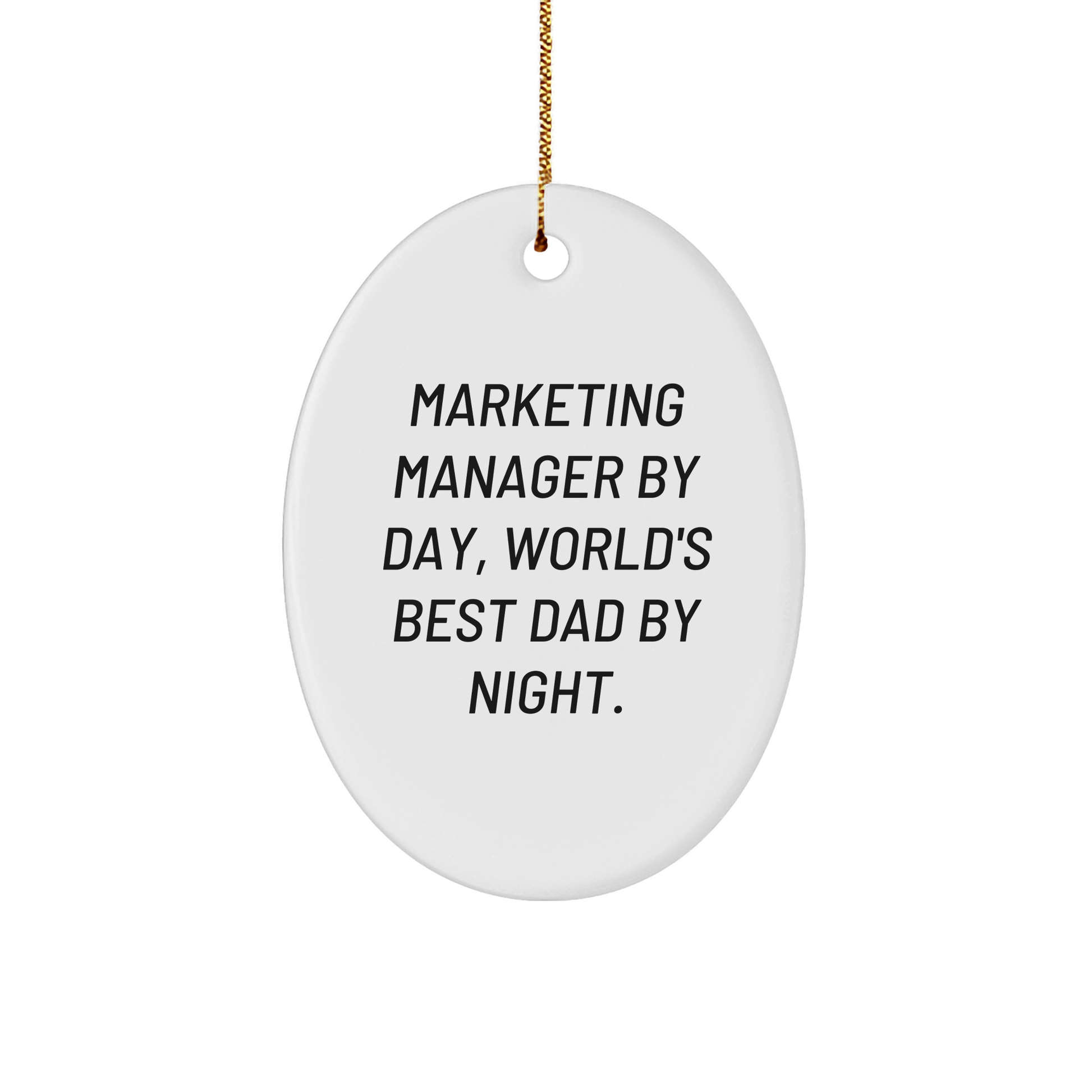Marketing Manager Gifts by Day, Oval Ornament by Night, Funny Christmas Decor from Friends for Marketing Manager