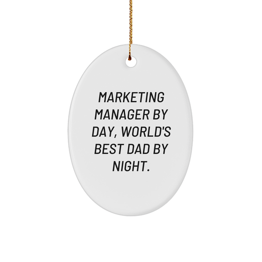 Marketing Manager Gifts by Day, Oval Ornament by Night, Funny Christmas Decor from Friends for Marketing Manager