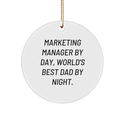 Marketing Manager Gifts for Christmas, Circle Ornament with Funny Quote - Gifts from Men to Marketing Managers - Unique Circle Ornament for Marketing Manager By Day, World's Best Dad By Night.