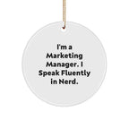 Marketing Manager Gifts from Friends - 'I'm A Marketing Manager. I Speak Fluently In Nerd' Circle Ornament for Christmas,