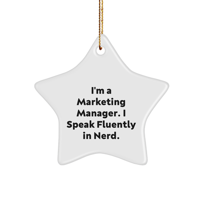 Marketing Manager Gifts from Friends - I'm a Marketing Manager. I Speak Fluently in genius. - Funny Star Ornament for Christmas