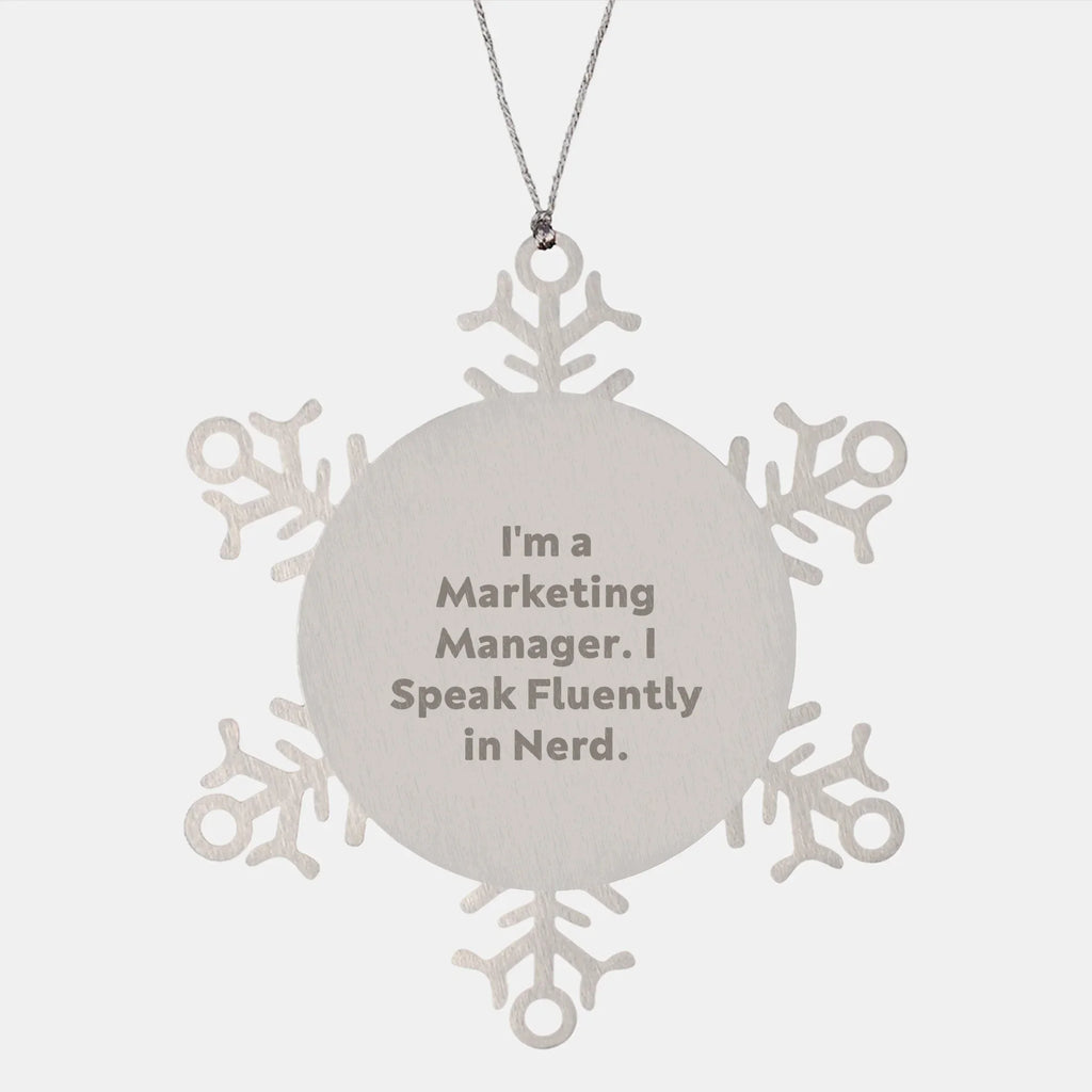 Marketing Manager Snowflake Ornament Gifts from Coworkers, Unique Christmas Unique Gifts for Men, I'm A Marketing Manager. I Speak Fluently In genius.