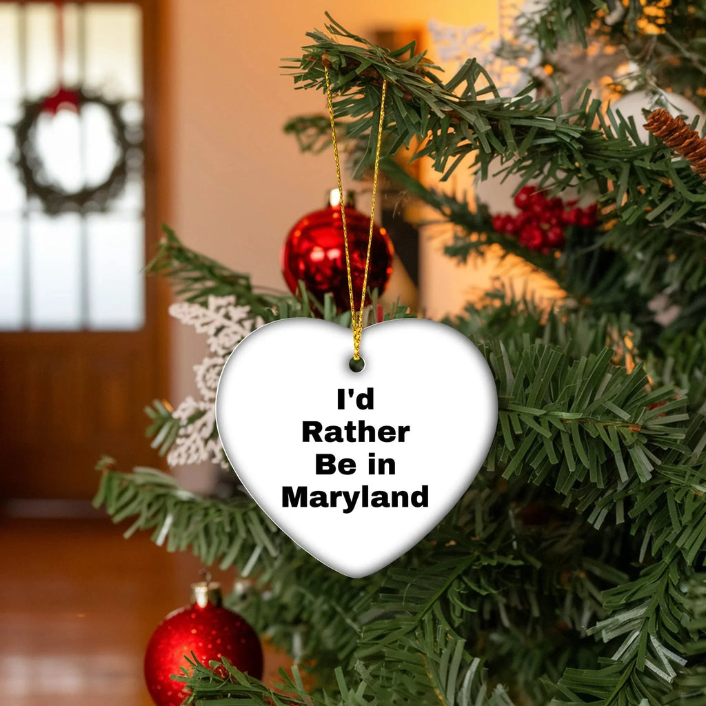 Maryland Heart Ornament, 'I'd Rather Be In Maryland' Quote Christmas Gifts