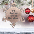 Maryland Snowflake Ornament, I'd Rather Be in Maryland, Funny Gifts from Friends, Christmas Unique Gifts for Family