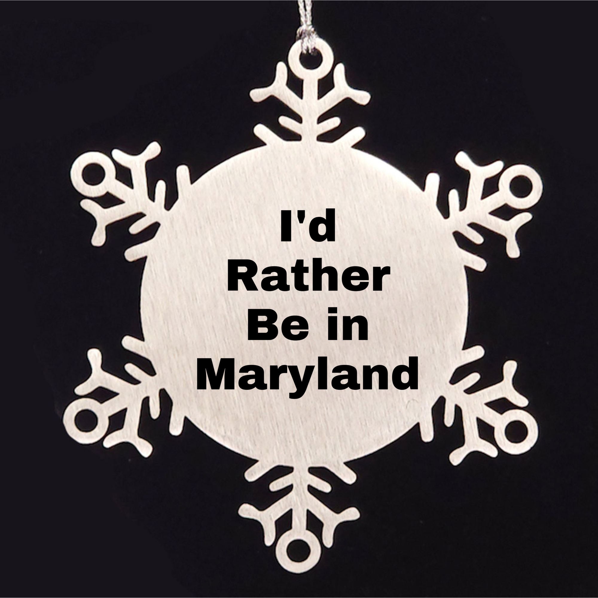 Maryland Snowflake Ornament, I'd Rather Be in Maryland, Funny Gifts from Friends, Christmas Unique Gifts for Family