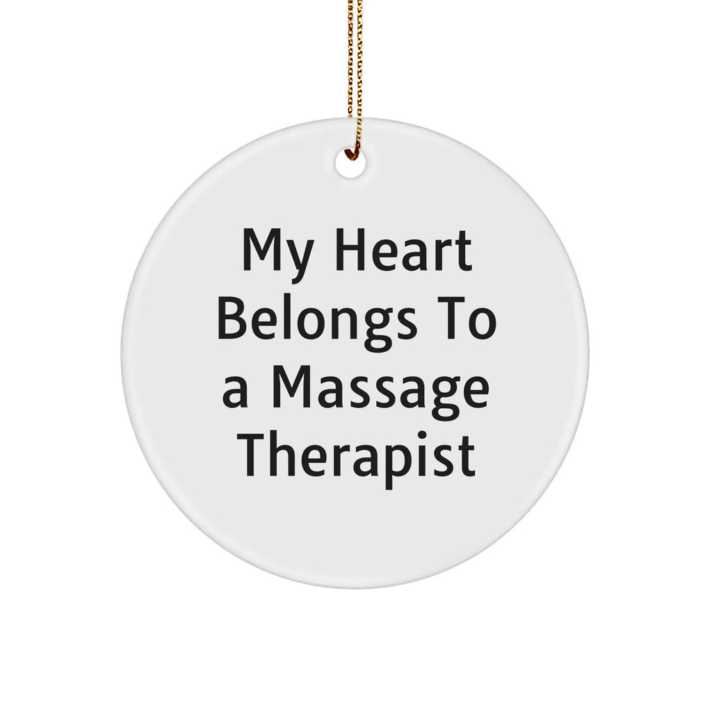 Massage Therapist Circle Ornament with Funny Quote 'My Heart Belongs To A Massage Therapist' Christmas Unique Gifts