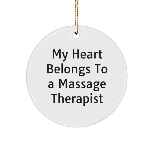 Massage Therapist Circle Ornament with Funny Quote 'My Heart Belongs To A Massage Therapist' Christmas Unique Gifts