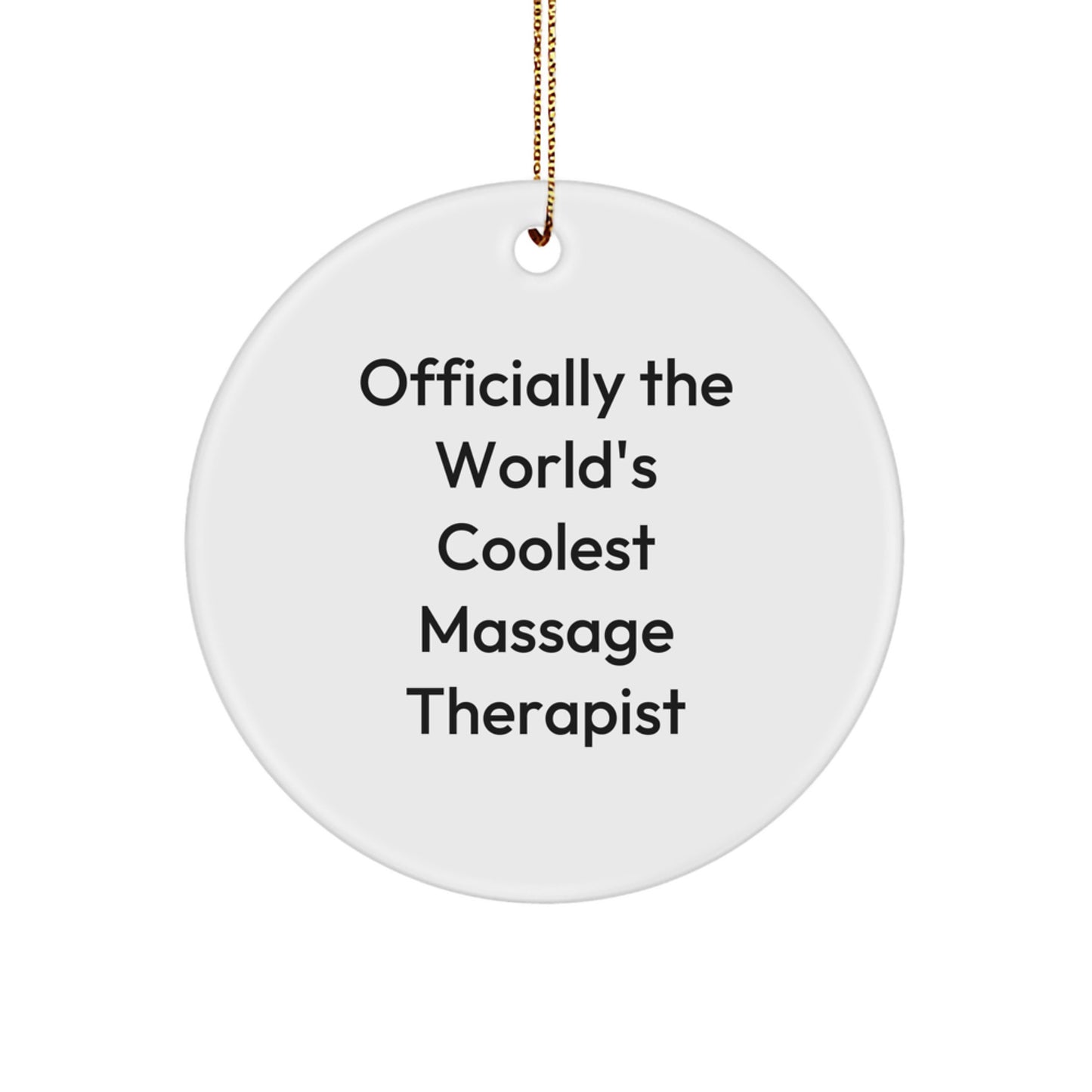 Massage Therapist Gifts, Funny Quote, Circle Ornament, Christmas Unique Gifts from Friends, Gifts for Massage Therapist, Coolest Massage Therapist Decoration