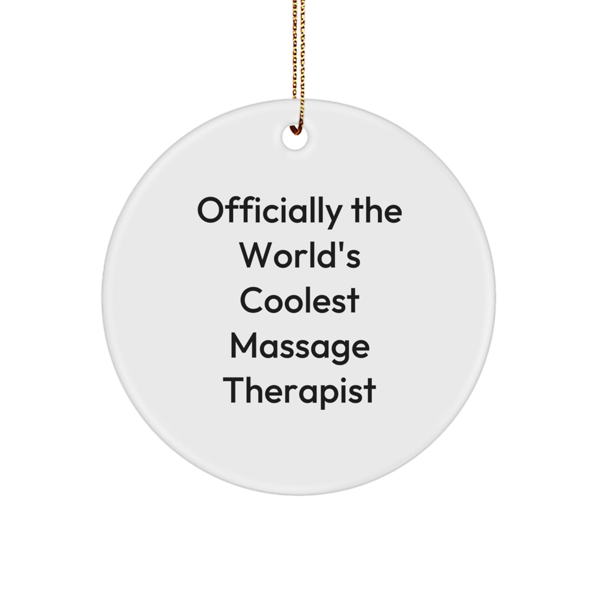 Massage Therapist Gifts, Funny Quote, Circle Ornament, Christmas Unique Gifts from Friends, Gifts for Massage Therapist, Coolest Massage Therapist Decoration