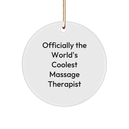 Massage Therapist Gifts, Funny Quote, Circle Ornament, Christmas Unique Gifts from Friends, Gifts for Massage Therapist, Coolest Massage Therapist Decoration