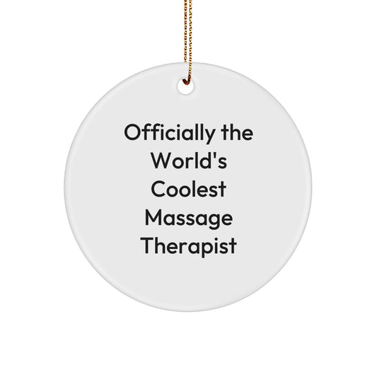 Massage Therapist Gifts, Funny Quote, Circle Ornament, Christmas Unique Gifts from Friends, Gifts for Massage Therapist, Coolest Massage Therapist Decoration