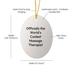 Massage Therapist Christmas Tree Oval Ornament - 'Officially The World's Coolest Massage Therapist'Gifts