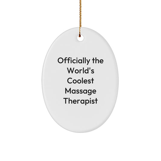 Massage Therapist Gifts from Friends for Christmas - 'Officially The World's Coolest Massage Therapist' Oval Ornament