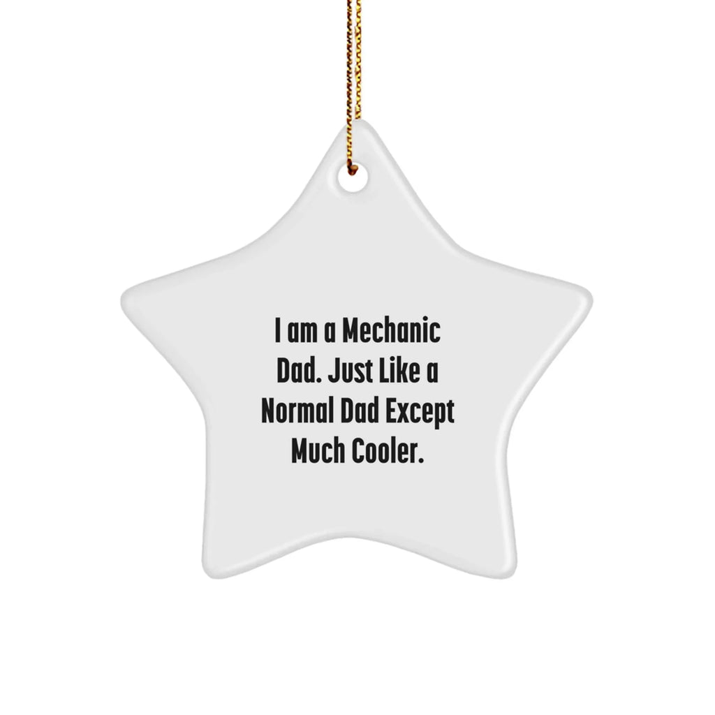 Mechanic Gifts from Dad - Funny Star Ornament for Mechanic, Men, and Friends - Christmas Unique Gifts