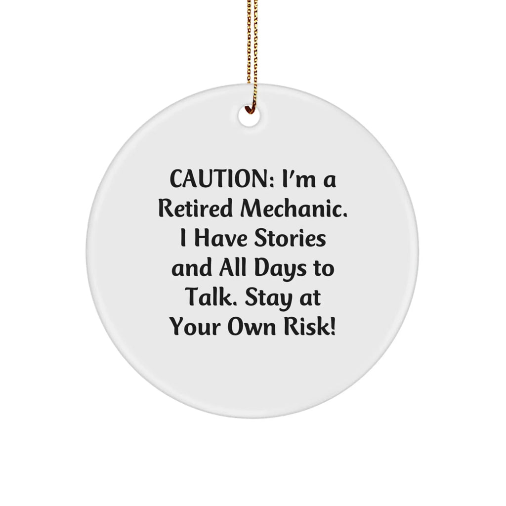 Mechanic Gifts from Friends - Funny Circle Ornament with Caution Quote, White, 2.75" Tall, 0.5 oz, Perfect for Christmas Unique Gifts for Mechanic
