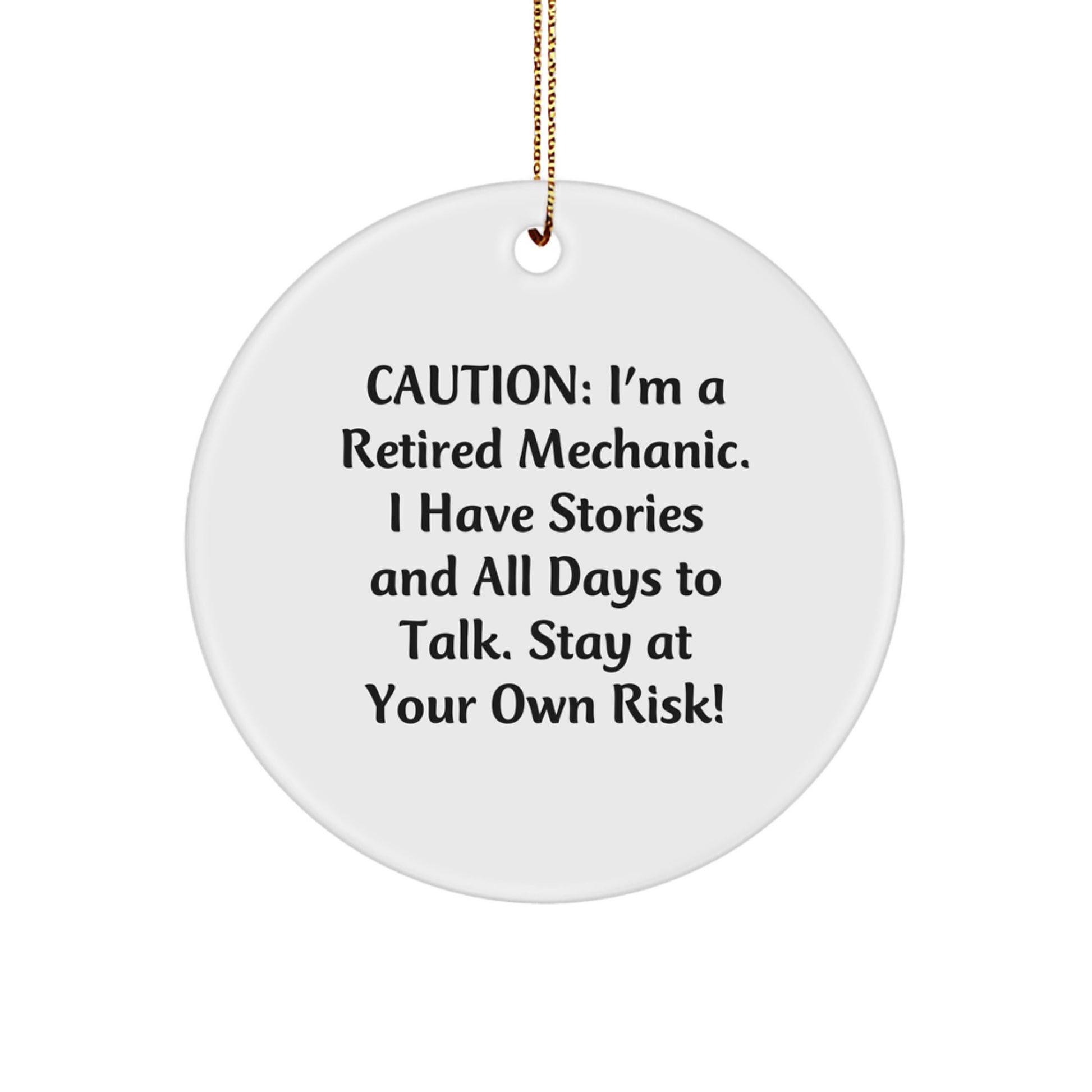 Mechanic Gifts from Friends - Funny Circle Ornament with Caution Quote, White, 2.75" Tall, 0.5 oz, Perfect for Christmas Unique Gifts for Mechanic