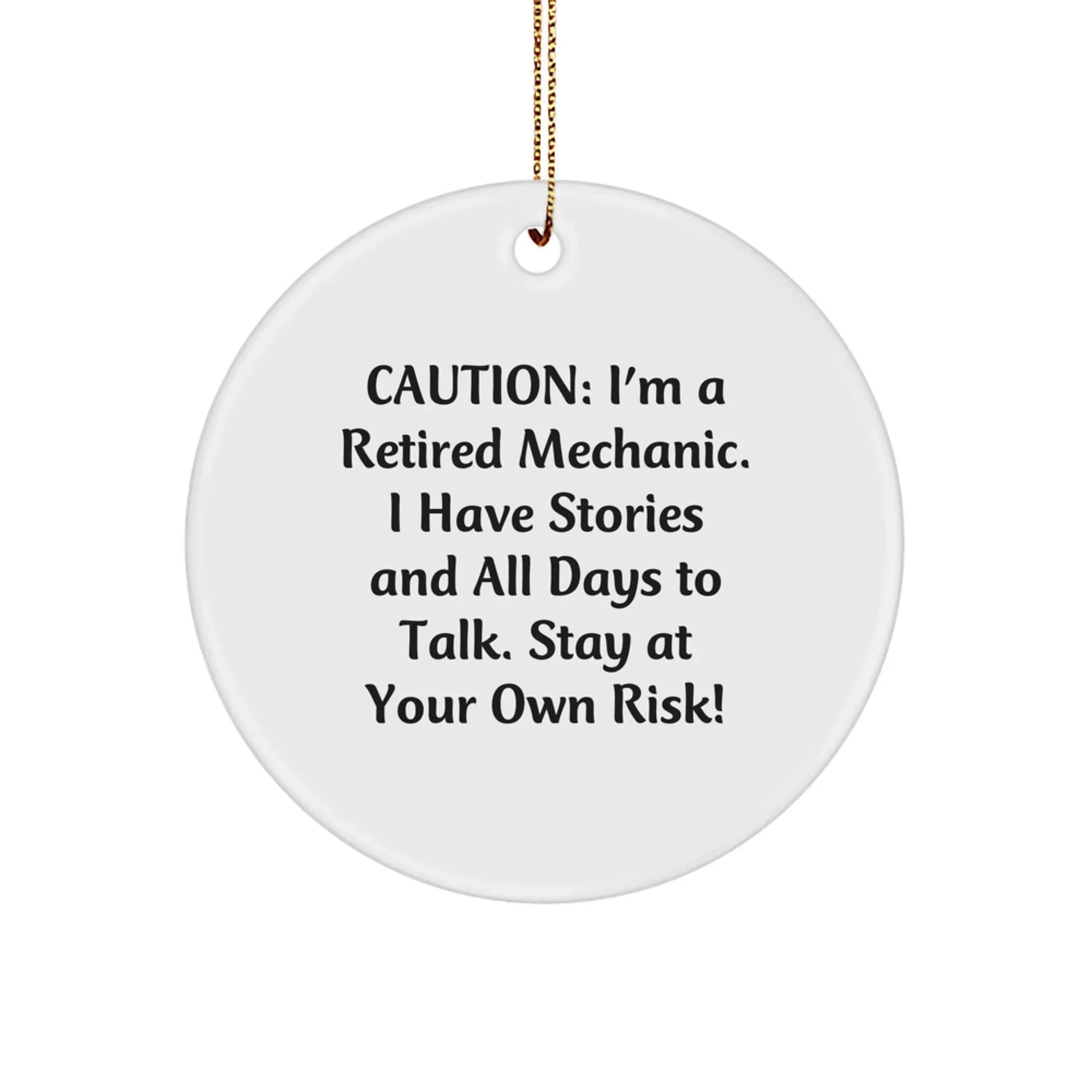 Mechanic Gifts from Friends - Funny Circle Ornament with Caution Quote, White, 2.75" Tall, 0.5 oz, Perfect for Christmas Unique Gifts for Mechanic
