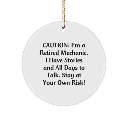 Mechanic Gifts from Friends - Funny Circle Ornament with Caution Quote, White, 2.75" Tall, 0.5 oz, Perfect for Christmas Unique Gifts for Mechanic