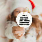 Mechanic Mom's Unique Gift, I Am A Mechanic Mom. Just Like A Normal Mom Except Much Cooler., Circle Ornament for Mechanic Friends and Family