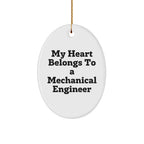 Mechanical Engineer Gifts from Friends - 'My Heart Belongs To A Mechanical Engineer' Oval Ornament for Christmas