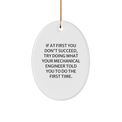 Mechanical Engineer Gifts from Friends - Oval Ornament with Funny Quote - Gifts for Men, Christmas Unique Gifts